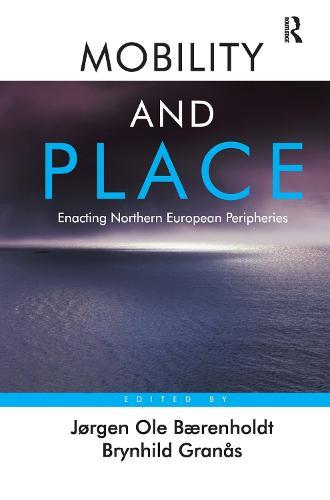 Mobility and Place: Enacting Northern European Peripheries