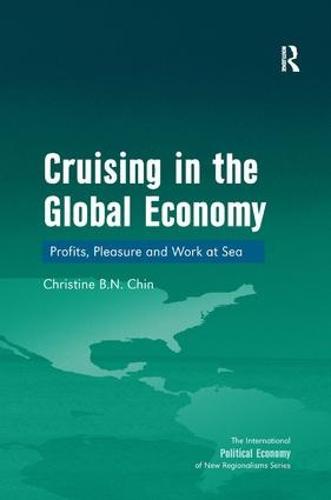 Cruising in the Global Economy: Profits, Pleasure and Work at Sea