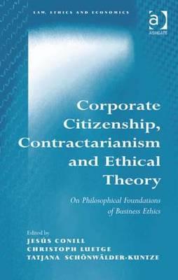 Corporate Citizenship, Contractarianism and Ethical Theory: On Philosophical Foundations of Business Ethics