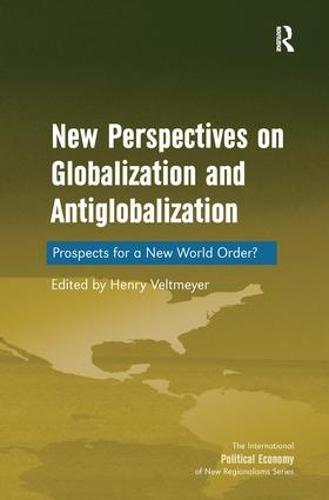 New Perspectives on Globalization and Antiglobalization: Prospects for a New World Order?