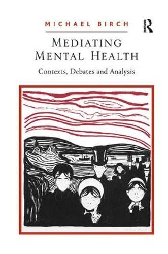 Mediating Mental Health: Contexts, Debates and Analysis