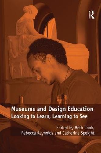 Museums and Design Education: Looking to Learn, Learning to See
