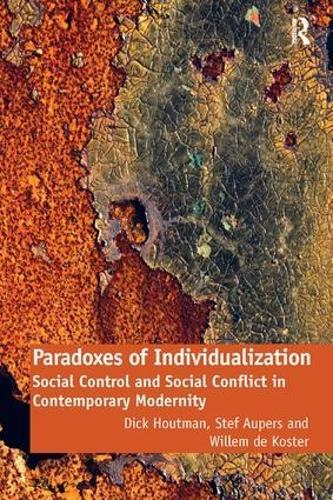 Paradoxes of Individualization: Social Control and Social Conflict in Contemporary Modernity