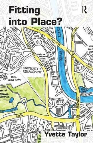 Fitting into Place?: Class and Gender Geographies and Temporalities