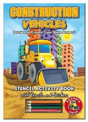 Activity Stencil Books - Construction Vehicles: Colouring & Activity