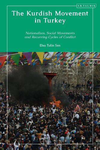 The Kurdish Movement in Turkey: Nationalism, Social Movements and Recurring Cycles of Conflict