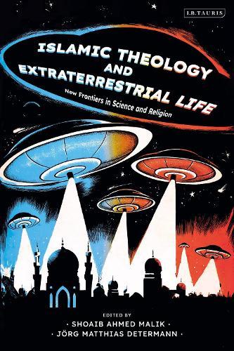 Islamic Theology and Extraterrestrial Life: New Frontiers in Science and Religion