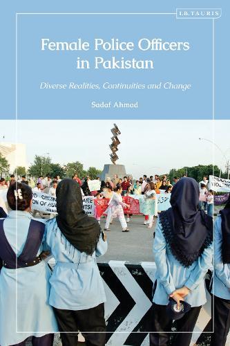 Female Police Officers in Pakistan: Diverse Realities, Continuities and Change