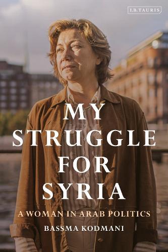 My Struggle for Syria: A Woman in Arab Politics