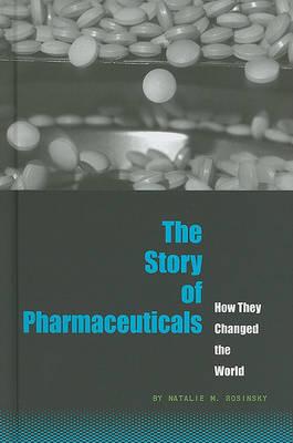 The Story of Pharmaceuticals: How They Changed the World