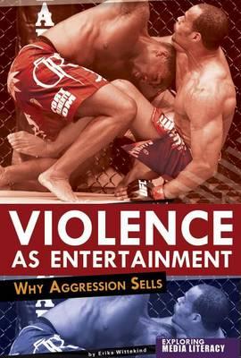 Violence as Entertainment: Why Aggression Sells