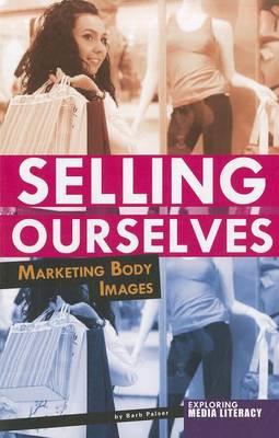 Selling Ourselves: Marketing Body Images