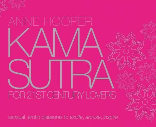 Kama Sutra for 21st-Century Lovers: Sensual, Erotic Pleasures to Arouse and Inspire