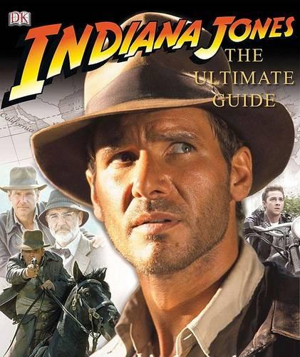 Indiana Jones: The Ultimate Guide