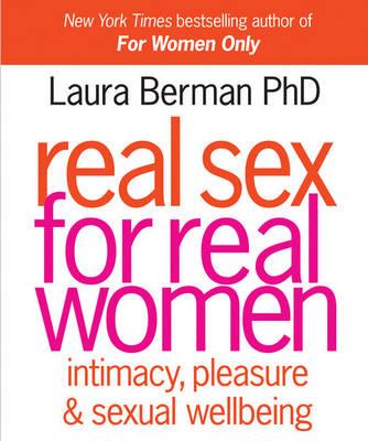 Real Sex for Real Women: Intimacy, Pleasure & Sexual Well-Being