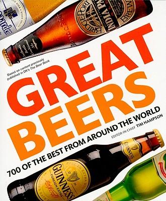 Great Beers: 700 of the Best from Around the World