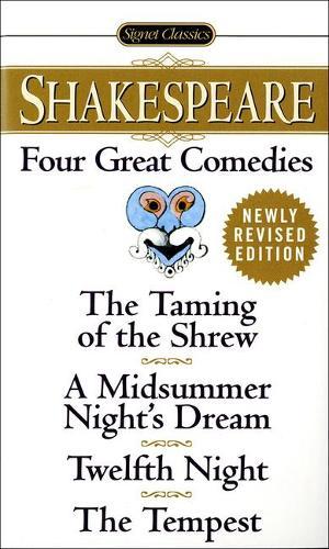 Shakespeare: Four Great Comedies: The Taming of the Shrew/A Midsummer Night's Dream/Twelfth Night/The Tempest
