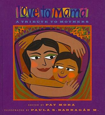Love to Mama: A Tribute to Mothers