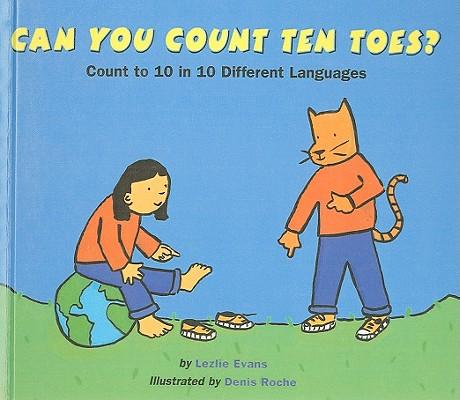 Can You Count Ten Toes?: Count to 10 in 10 Different Languages