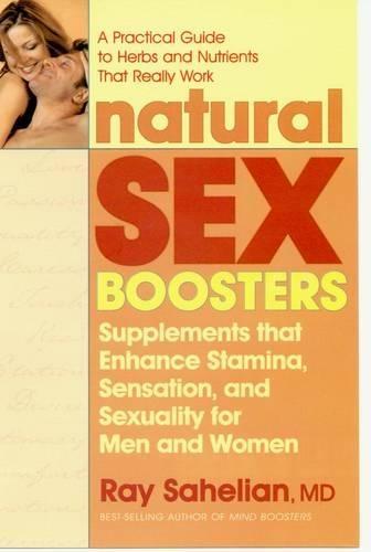 Natural Sex Boosters: Supplements That Enhance Stamina Sensation and Sexuality for Men and Women
