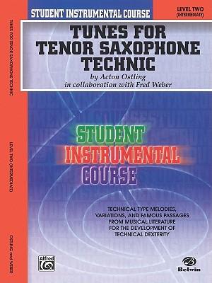 Tunes for Tenor Saxophone Technic, Level II: Student Instrumental Course