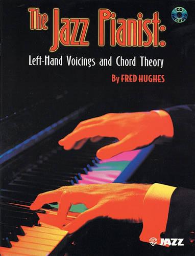 The Jazz Pianist: Left-Hand Voicings and Chord Theory