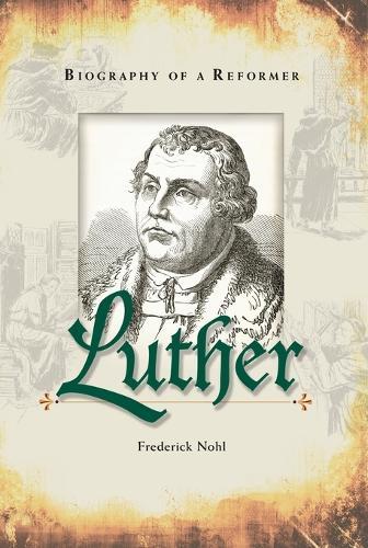 Luther Biography of a Reformer