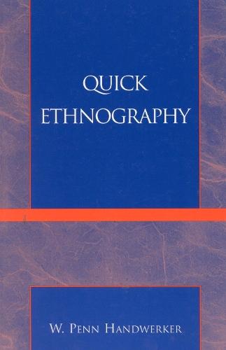 Quick Ethnography: A Guide to Rapid Multi-Method Research