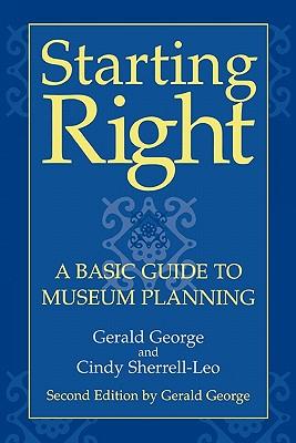 Starting Right: A Basic Guide to Museum Planning