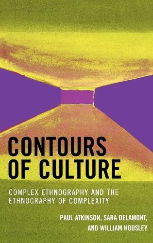 Contours of Culture: Complex Ethnography and the Ethnography of Complexity