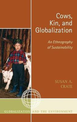 Cows, Kin, and Globalization: An Ethnography of Sustainability