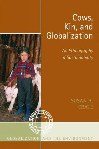 Cows, Kin, and Globalization: An Ethnography of Sustainability