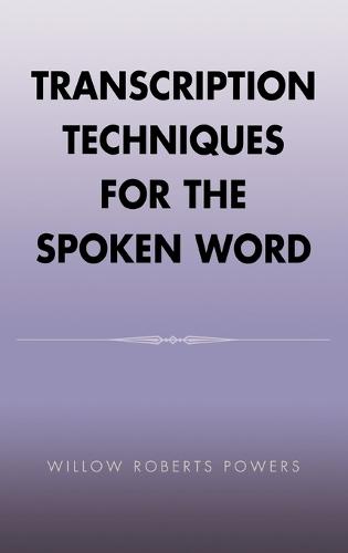 Transcription Techniques for the Spoken Word