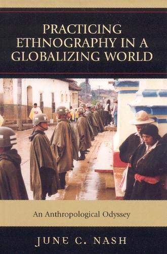 Practicing Ethnography in a Globalizing World: An Anthropological Odyssey