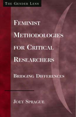 Feminist Methodologies for Critical Researchers: Bridging Differences