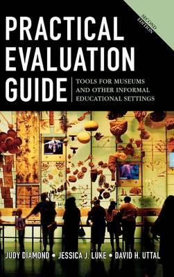 Practical Evaluation Guide: Tools for Museums and Other Informal Educational Settings
