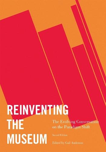 Reinventing the Museum: The Evolving Conversation on the Paradigm Shift