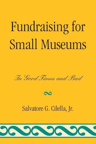 Fundraising for Small Museums: In Good Times and Bad