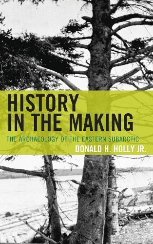 History in the Making: The Archaeology of the Eastern Subarctic