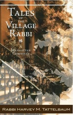 Tales of the Village Rabbi: A Manhattan Chronicle