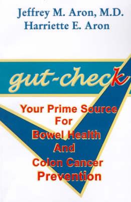 Gut-check: Your Prime Source for Bowel Health and Colon Cancer Prevention