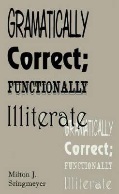 Grammatically Correct; Functionally Illiterate