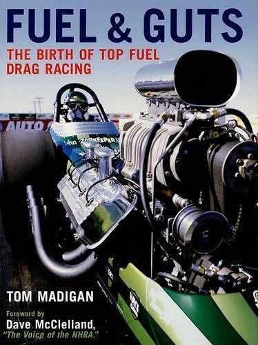 Fuel and Guts: The Birth of Top Fuel Drag Racing