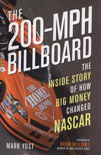 The 200-MPH Billboard: The Inside Story of How Big Money Changed Nascar
