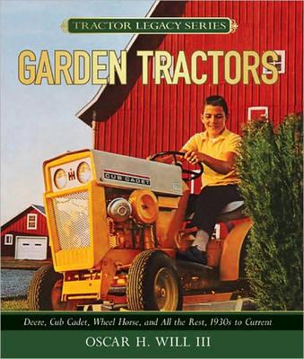 Garden Tractors: Deere, Cub Cadet, Wheel Horse, and All the Rest, 1930s to Current