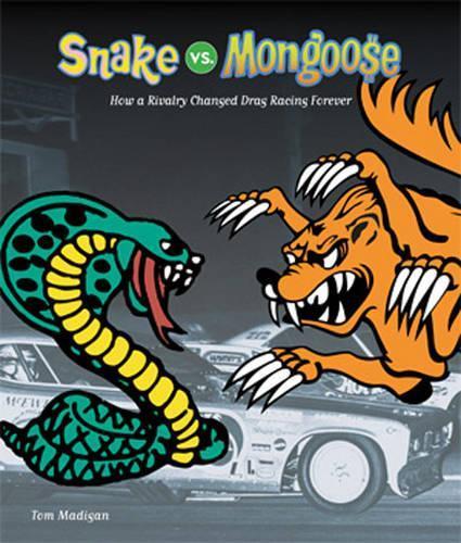 Snake vs. Mongoose: How a Rivalry Changed Drag Racing Forever
