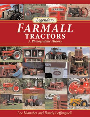 Legendary Farmall Tractors: A Photographic History