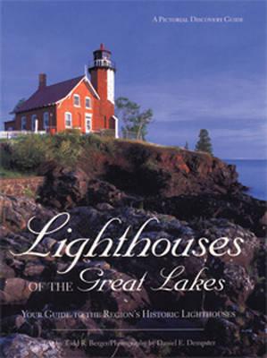 Lighthouses of the Great Lakes: Your Guide to the Region's Historic Lighthouses