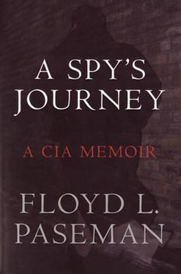 A Spy's Journey: A CIA Memoir
