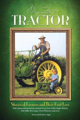 My First Tractor: Stories of Farmers and Their First Love